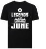 Legends Are Born in June Tshirt Photo