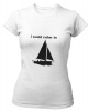 PepperSt Ladies White T-Shirt - I Would Rather Be … Sailing Photo