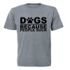 Dogs Because - Adults - T-Shirt Photo