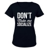 Don't Make Me Socialize - Ladies - T-Shirt - Black Photo