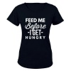 Before I Get Hungry - Ladies - T-Shirt Photo