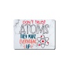 Mouse Pad - Don't Trust Attoms Photo