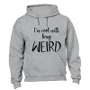 Cool With Being Weird - Hoodie Photo