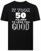 It Took 50 Years To Look This Good Tshirt Photo