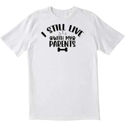 I Still Live With My Parents White T shirt