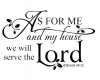 Graceful Accessories As For Me And My Household We Shall Serve The Lord Vinyl Wall Art Photo