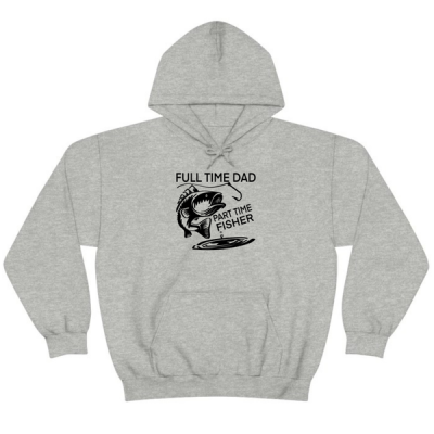 Full Time Dad Part Time Fisher Fathers Day Gift Hoodie