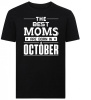 The Best Moms Are Born in October Tshirt Photo