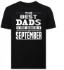 The Best Dads Are Born in September Tshirt Photo