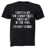 Gotta See The Candy First - Adults - T-Shirt Photo
