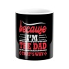 PepperSt Pappa Joe Mug - Because I'm The Dad That's Why Photo