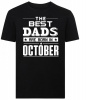 The Best Dads Are Born in October Tshirt Photo