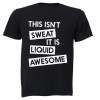 This Isn't Sweat - Adults - T-Shirt Photo