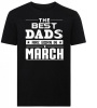 The Best Dads Are Born in March Tshirt Photo