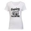 Gaming is my Valentine - Ladies - T-Shirt Photo