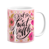 Pappa Joe PepperSt -Don't Be a Tw@t Waffle Photo