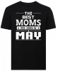 The Best Moms Are Born in May Tshirt Photo