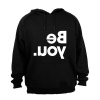 Be You - Reverse Print - Hoodie Photo