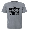 Not Today Virus - Adults - T-Shirt Photo