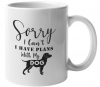 MugMania -Sorry I Can't I Have Plans with my Dog Coffee Mug Photo