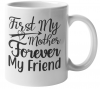 First my Mother Always Friends Coffee Mug v2 Photo