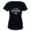 I'm Not Working Today - Ladies - T-Shirt Photo