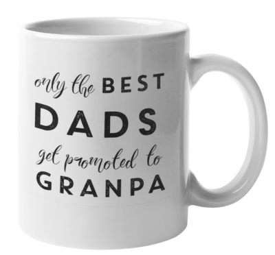 MugMania only the best dads get promoted to grandpa coffee mug