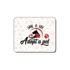 Mouse Pad - Save A Life Adopt A Pet Photo