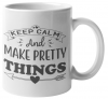 MugMania - Keep Calm and Make Pretty Thing Coffee Mug Photo