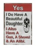 DeBlequy Aankopen - Yes I Do Have a Daughter - Retro Vintage Metal Wall Plate Photo