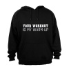 Your Workout Is My Warm Up - Hoodie Photo