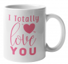 I Totally Love You Coffee Mug v5 Photo
