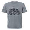 Paused My Game - Not Impressed - Adults - T-Shirt Photo