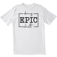 Doing Epic White T shirt