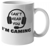 Cant Hear you Im Gaming Coffee Mug v5 Photo