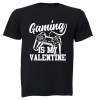 Gaming is my Valentine - Adults - T-Shirt Photo