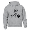 Talk To The Paw - Hoodie Photo