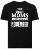 The Best Moms Are Born in November Tshirt Photo