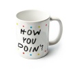 Friends - How you Doin - Dots Mug Photo