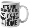 MugMania - It's Not Drinking Alone If Your Dog Is Home Coffee Mug Photo