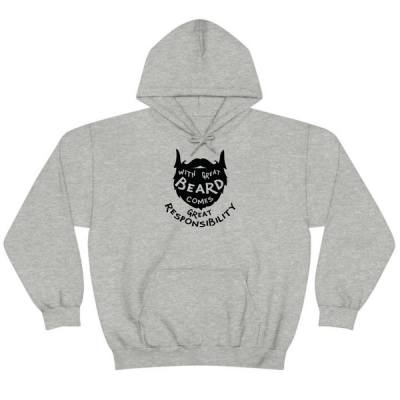 with Great Beard Comes Great Responsibility Gift Hoodie