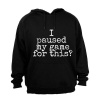 Paused My Game - Not Impressed - Hoodie Photo
