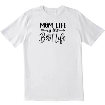 Mom life is the best life White T shirt