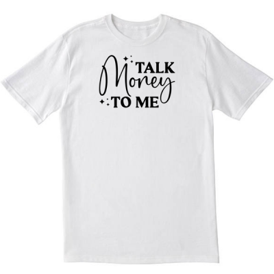 Talk Money To Me White T shirt