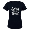 BuyAbility Born To be Tired - Ladies - T-Shirt Photo