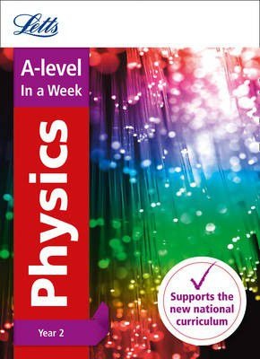 Photo of Letts A-Level in a Week - New 2015 Curriculum - A-Level Physics Year 2