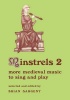Minstrels 2: More Medieval Music to Sing and Play Photo