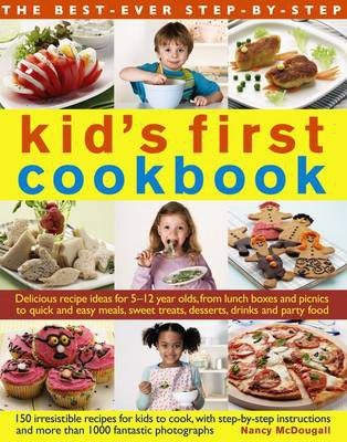 The Best Ever Step By Step Kids First Cookbook