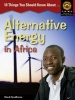 Junior African Writers Series Health & Environment: 10 Things You Should Know About: Alternative Energy in Africa Photo