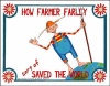 How Farmer Farley Sort of Saved the World Photo